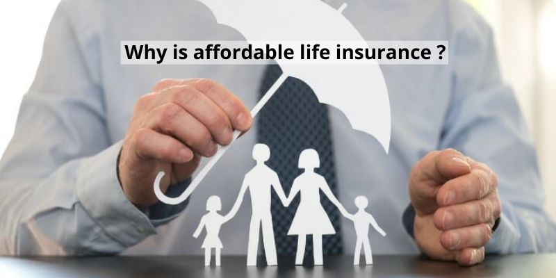 Why is affordable life insurance