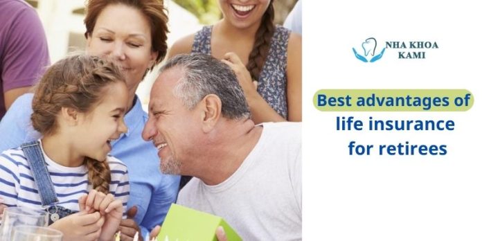 Best advantages of life insurance for retirees
