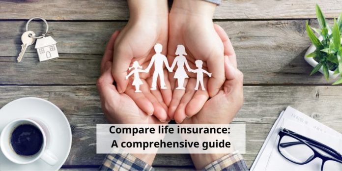 Compare life insurance A comprehensive guide