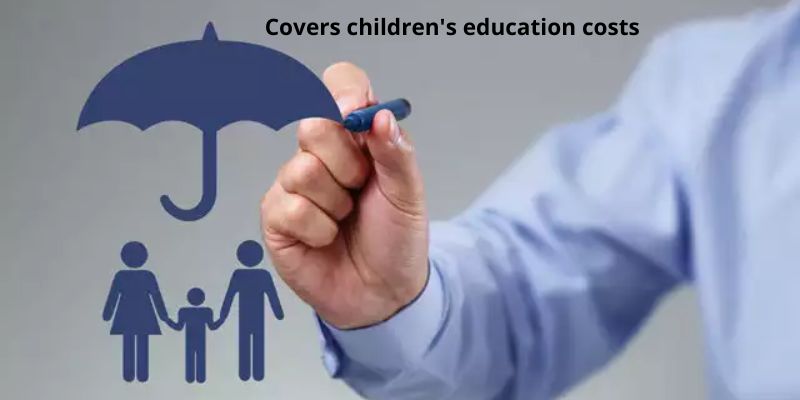 Covers children's education costs