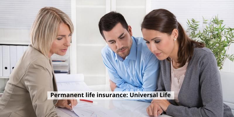 Permanent life insurance Universal Life