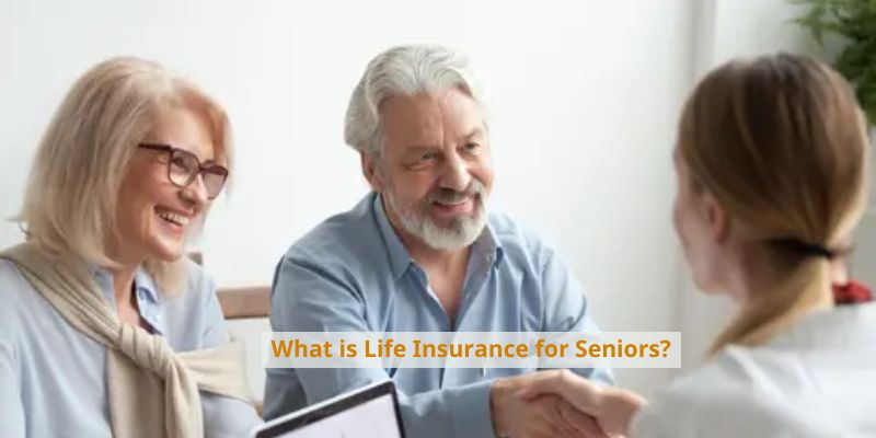 What is Life Insurance for Seniors