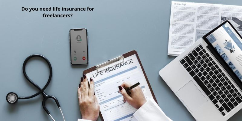 Do you need life insurance for freelancers