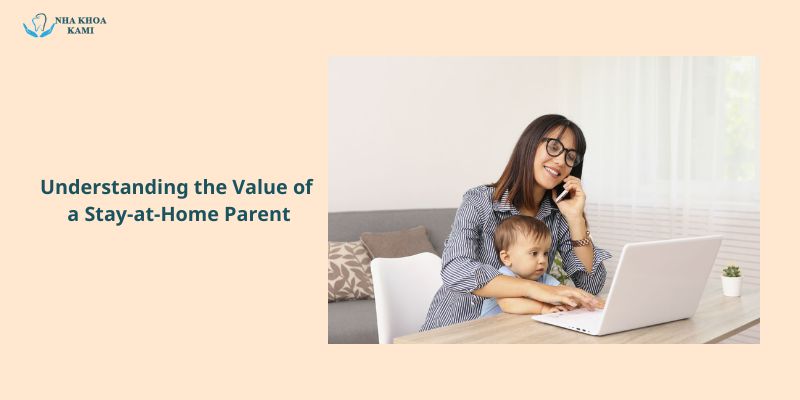 Understanding the Value of a Stay-at-Home Parent
