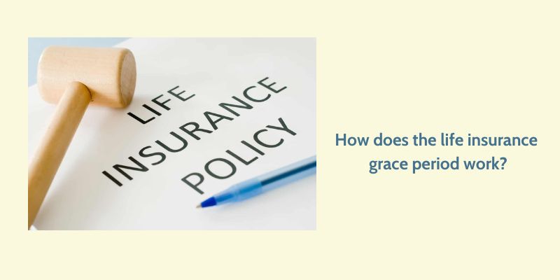 How does the life insurance grace period work?